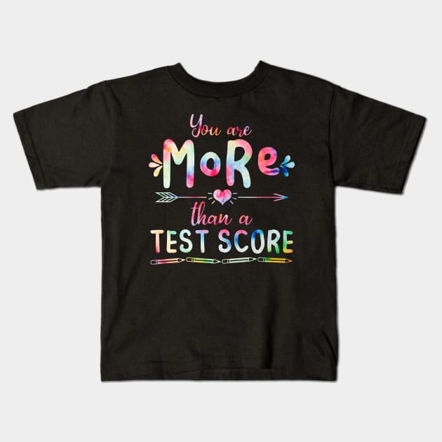 You Are More Than A Test Score Test Day Tie Dye Kids T-Shirt by AngelGurro